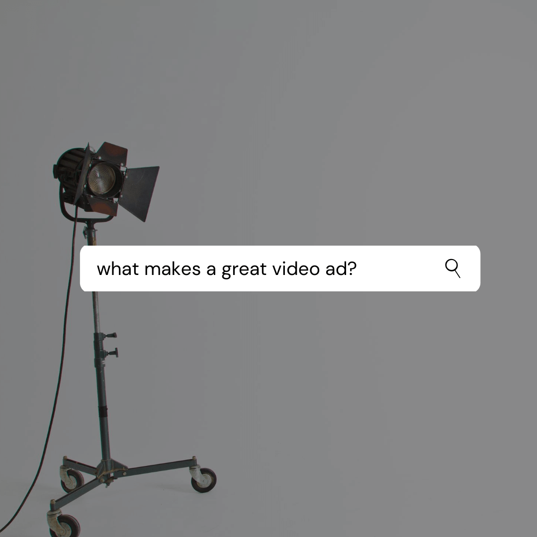 What makes a great video ad?