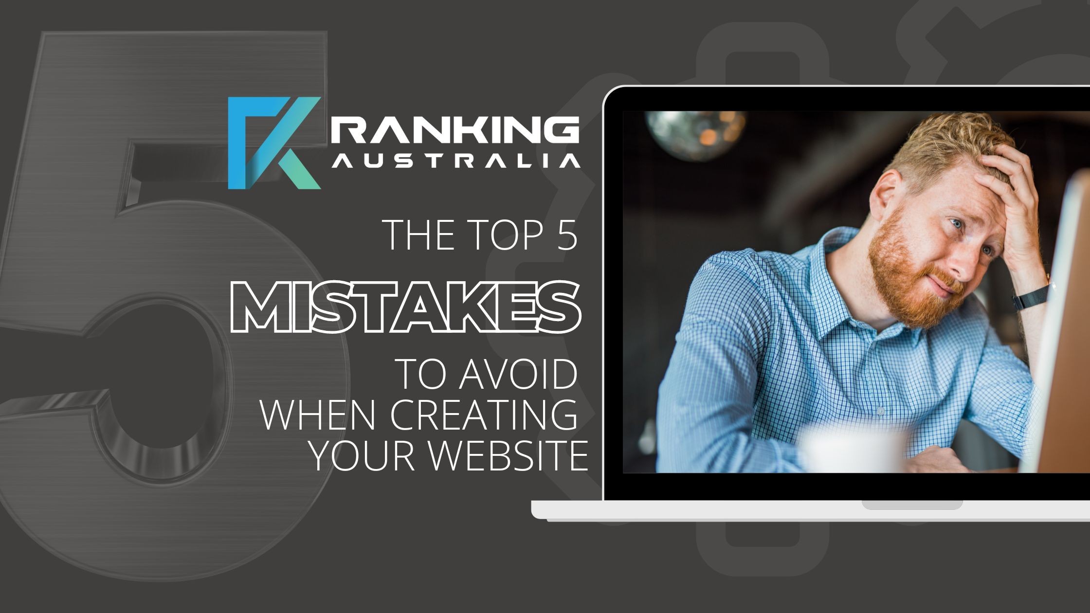 The Top 5 Mistakes to Avoid When Creating Your Website
